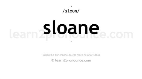 How to pronounce sloane in English.